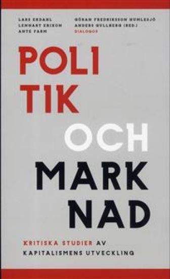 Politik och marknad : kritiska studier av kapitalismens utveckling