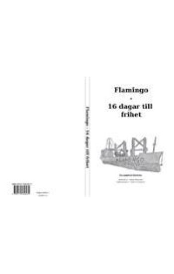 Flamingo : 16 dagar till frihet