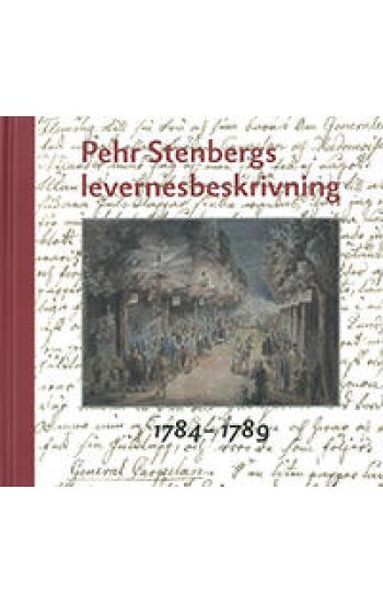 Pehr Stenbergs levernesbeskrivning : av honom själv författad på dess lediga stunder. D. 2, 1784-1789