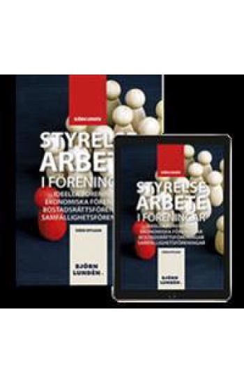 Styrelsearbete i föreningar : ideella föreningar, ekonomiska föreningar, bostadsrättsföreningar, samfällighetsföreningar