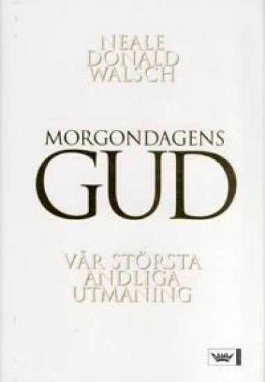 Morgondagens gud : vår största andliga utmaning