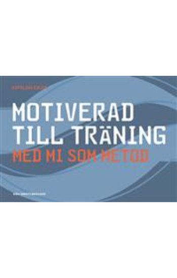 Motiverad till träning - med MI som metod
