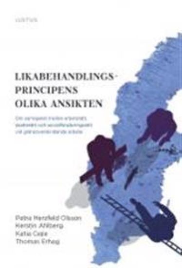 Likabehandlingsprincipens olika ansikten : om samspelet mellan arbetsrätt, skatterätt och socialförsäkringsrätt vid gränsöverskridande arbete