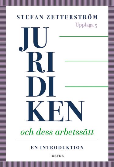 Juridiken och dess arbetssätt : en introduktion