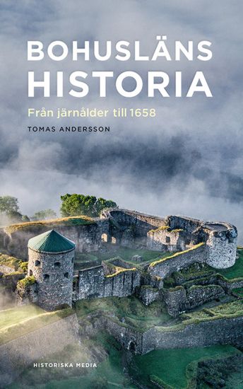 Bohusläns historia : från järnålder till 1658