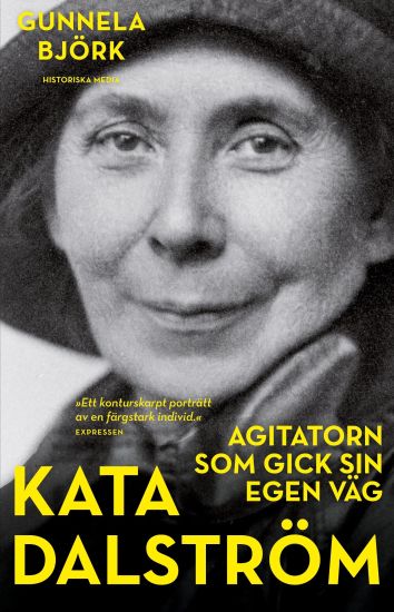 Kata Dalström : agitatorn som gick sin egen väg – Gunnela Björk, kirjan kansikuva