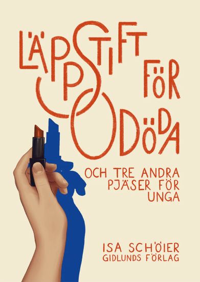Läppstift för odöda och tre andra pjäser