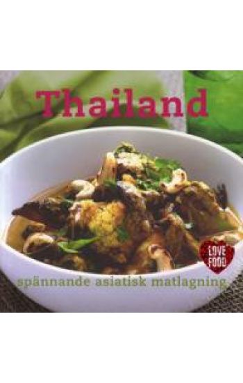Thailand : spännande asiatisk matlagning