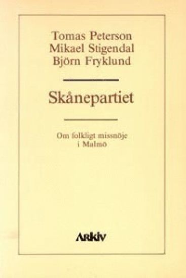 Skånepartiet : om folkligt missnöje i Malmö