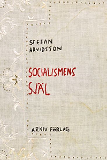 Socialismens själ – Stefan Arvidsson, kirjan kansikuva