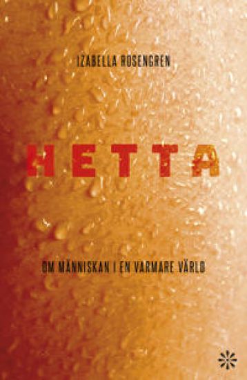 Hetta : om människan i en varmare värld