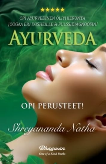 Ayurveda : opi ayurvedinen öljyhieronta, joogaa eri dosheille & pulssidiagnoosin!