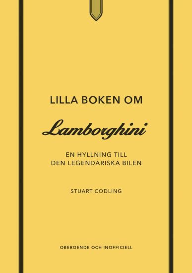 Lilla boken om Lamborghini : En hyllning till den legendariska bilen