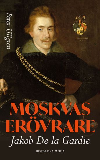 Moskvas erövrare : Jakob de la Gardie