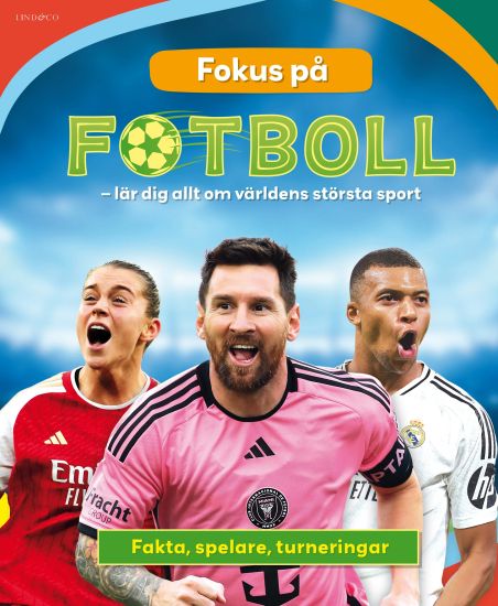 Fokus på fotboll : en komplett guide till världens största sport