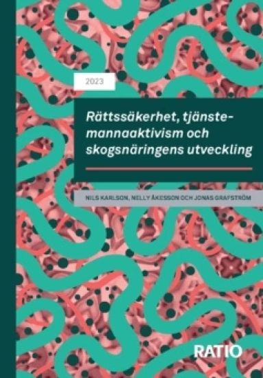 Rättssäkerhet, tjänstemannaaktivism och skogsnäringens utveckling