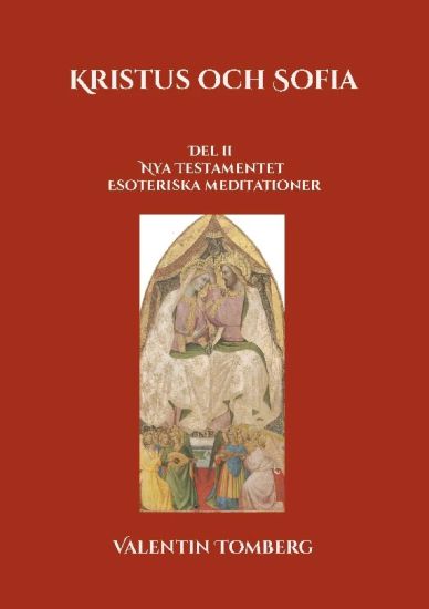 Kristus och Sofia : Del ll  Nya Testamentet Esoteriska meditationer