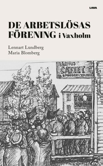 De arbetslösas förening i Vaxholm – Lennart Lundberg, kirjan kansikuva