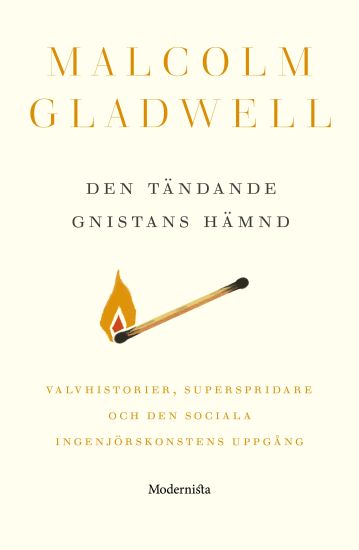 Den tändande gnistans revansch : overstories, superspridare & den sociala ingenjörskonstens uppgång