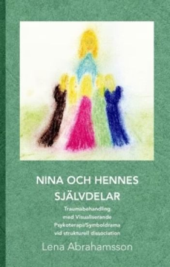Nina och hennes självdelar : Traumabehandling med Visualiserande Psykoterapi/Symboldrama  vid strukturell dissociation