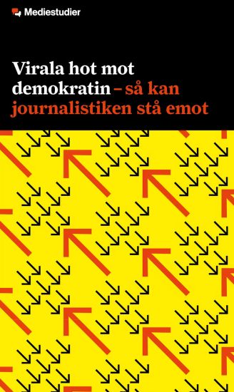Virala hot mot demokratin : - Så kan journalistiken stå emot