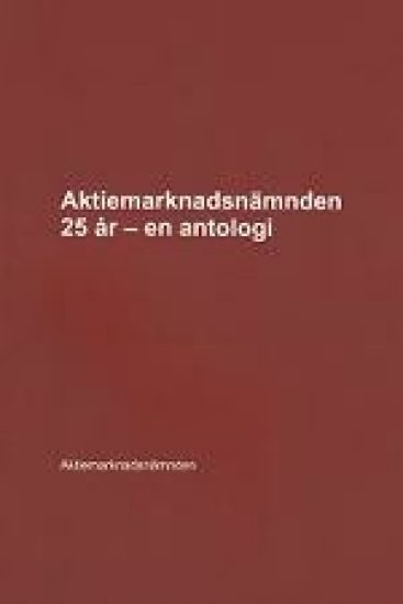 Aktiemarknadsnämnden 25 år – en antologi