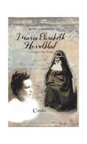 Maria Elisabeth Hesselblad : ett helgon från Sverige