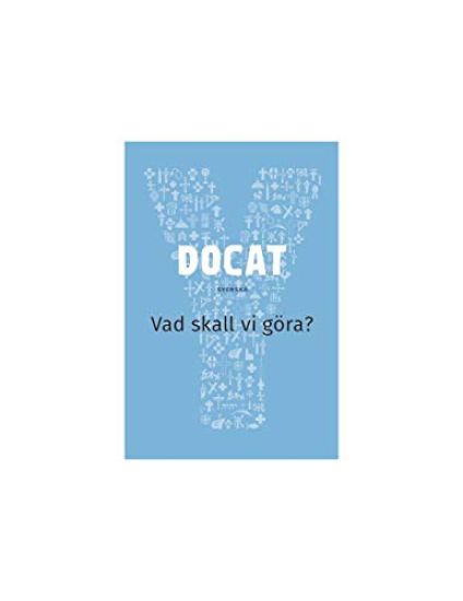 Docat : vad skall vi göra? - Katolska kyrkans sociallära