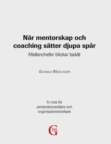 När mentorskap och coaching sätter djupa spår : mellanchefer blickar bakåt
