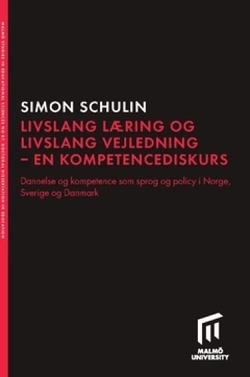Livslang læring och livslang vejledning - en kompetencediskurs : dannelse og kompetence som sprog og policy i Norge, Sverige og Danmark