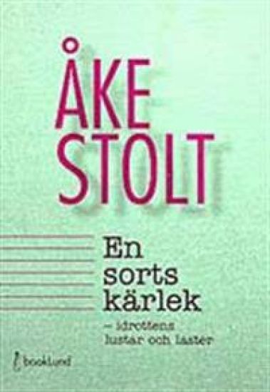 En sorts kärlek : idrottens lustar & laster