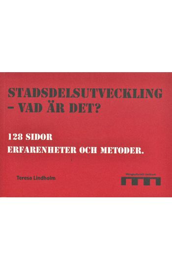 Stadsdelsutveckling - vad är det? : 128 sidor erfarenheter och metoder