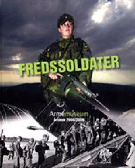 Fredssoldater. Armemuseum årsbok 2008/2009