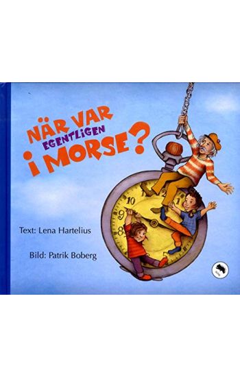 När var egentligen i morse