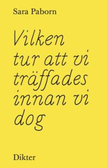 Vilken tur att vi träffades innan vi dog