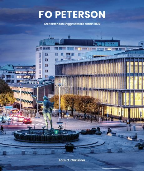 F O Peterson : arkitekter och byggmästare sedan 1870