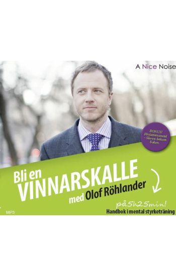 Bli en vinnarskalle : handbok i mental träning