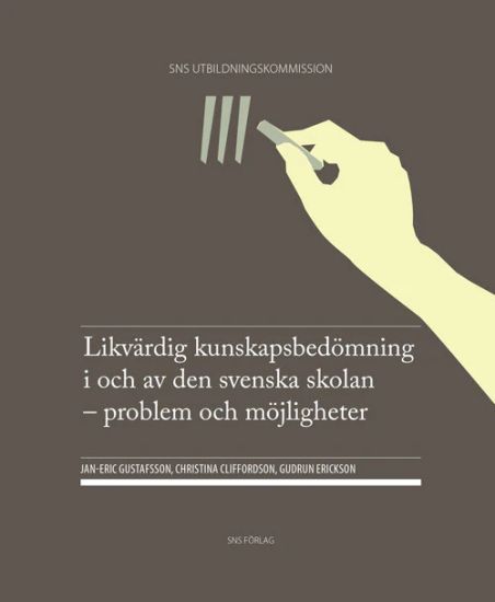 Likvärdig kunskapsbedömning i och av den svenska skolan : problem och möjligheter
