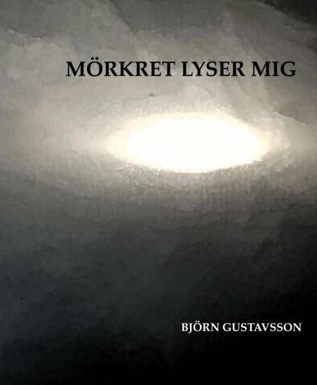 Mörkret lyser mig
