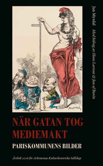 När gatan tog mediemakt Pariskommunens bilder – Jan Myrdal, kirjan kansikuva