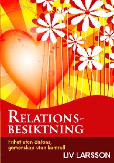 Relationsbesiktning : frihet utan distans, gemenskap utan kontroll