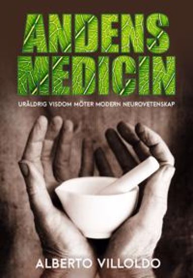 Andens medicin : uråldrig visdom möter modern neurovetenskap