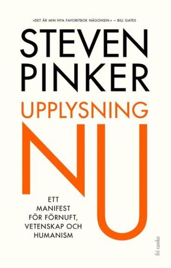 Upplysning nu : Ett manifest för förnuft, vetenskap och humanism