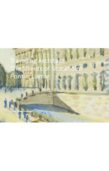 Travelling Architect - The Streets of Stockholm with Pontus Lomar