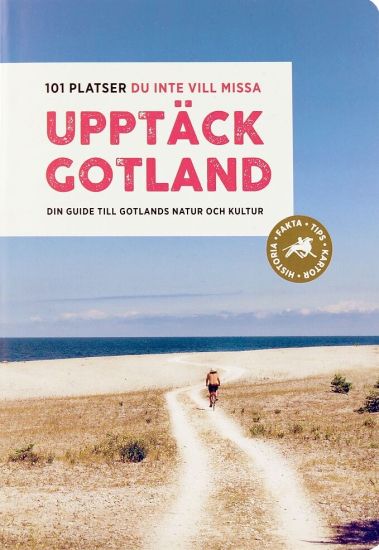 Upptäck Gotland  101 platser du inte vill missa