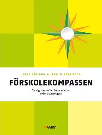Förskolekompassen : för dig som möter barn som har svårt att navigera