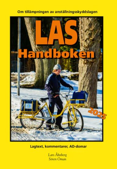 LAS-handboken 2025 - Lagtext, kommentarer, AD-domar : Om tillämpningen av anställningsskyddslagen