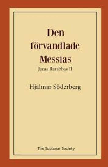 Den förvandlade Messias : Jesus Barabbas II