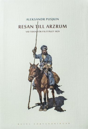 Resan till Arzrum : vid tiden för fälttåget 1829