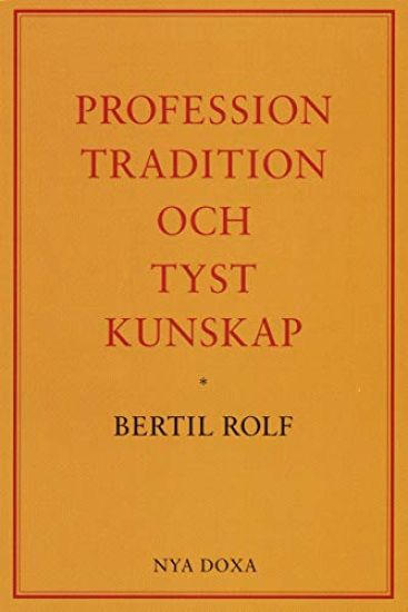 Profession, tradition och tyst kunskap